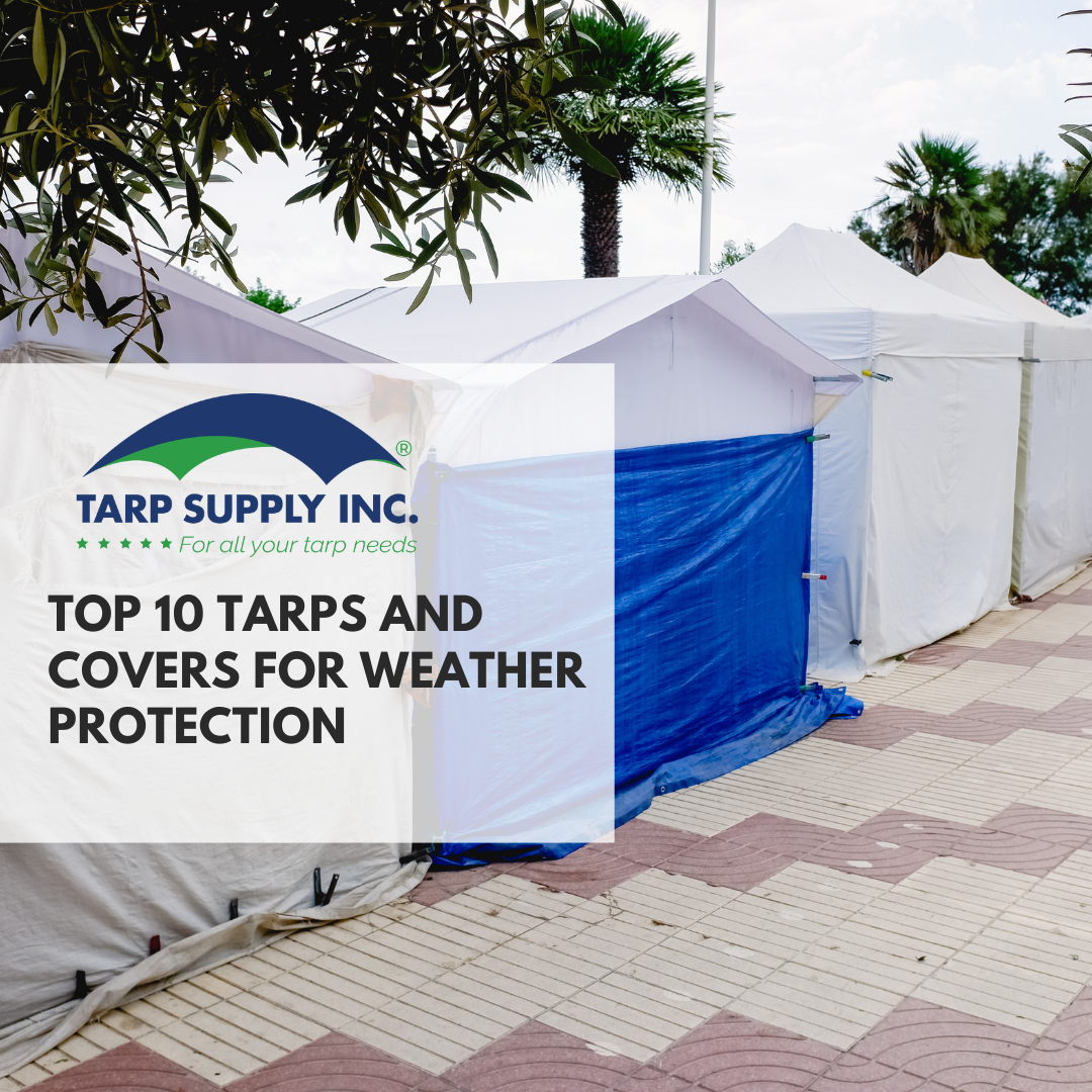 Top 10 Tarps and Covers for Weather Protection Tarp Supply Inc.